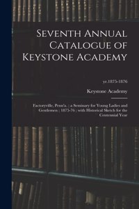 Seventh Annual Catalogue of Keystone Academy