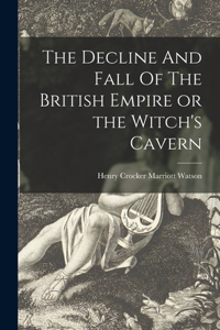 Decline And Fall Of The British Empire or the Witch's Cavern