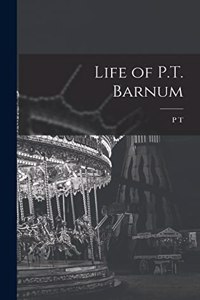 Life of P.T. Barnum