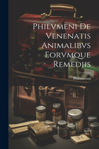 Philvmeni De Venenatis Animalibvs Eorvmque Remediis