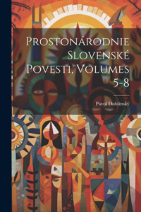 Prostonárodnie Slovenské Povesti, Volumes 5-8