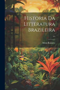 Historia da litteratura brazileira; 01