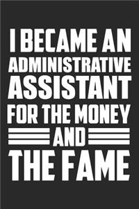 I Became An Administrative Assistant For The Money And The Fame