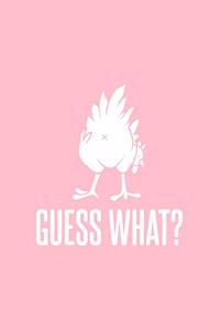 Guess What