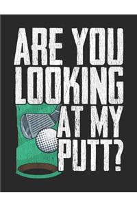 Are You Looking At My Putt