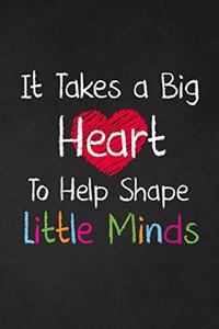 It Takes a Big Heart to Help Shape Little Minds