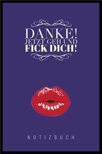 Danke, Jetzt Geh Und F*ck Dich!