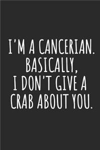 I'm A Cancerian. Basically, I Don't Give A Crab About You