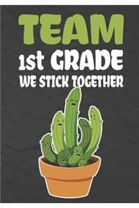 Team 1st Grade We Stick Together