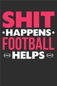 Shit Happens Football Helps