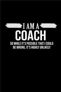 I Am A Coach. So While It's Possible That I Could Be wrong, It's Highly Unlikely.