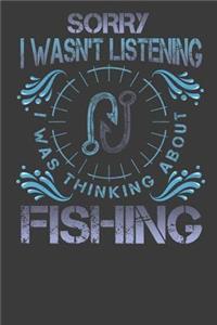 Sorry I Wasn't Listening I Was Thinking About Fishing