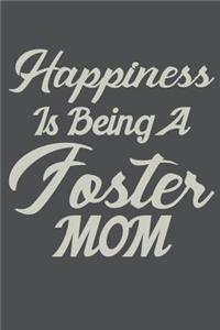 Happiness Is Being A Foster Mom: Lined Journal Notebook