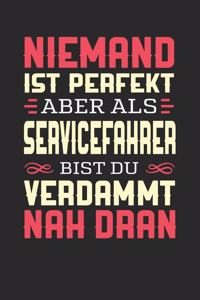 Niemand Ist Perfekt Aber ALS Servicefahrer Bist Du Verdammt Nah Dran
