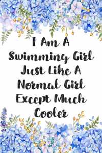 I Am A Swimming Girl Just Like A Normal Girl Except Much Cooler