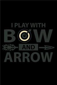 I Play With Bow And Arrow