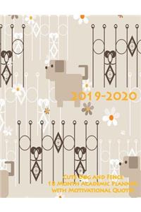 2019-2020 Cute Dog and Fence 18 Month Academic Planner with Motivational Quotes