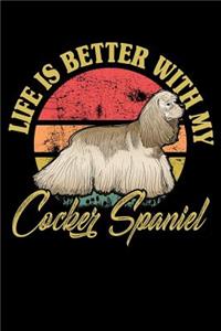 Life Is Better With My Cocker Spaniel