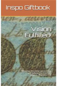 Visions Fulfilled!