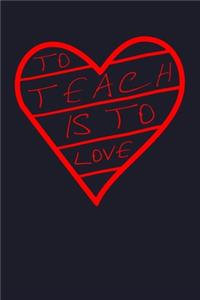 To Teach Is To Love