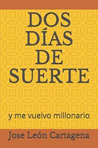 DOS Días de Suerte