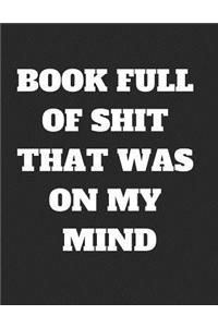 Book Full of Shit That Was on My Mind