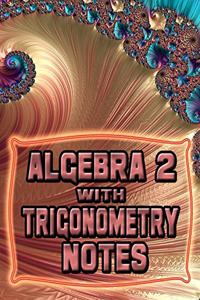 Algebra Two with Trigonometry Notes
