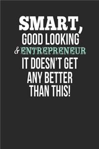 Smart, Good Looking & Entrepreneur, It Doesn't Get Any Better Than This!