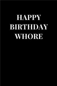 Happy Birthday Whore