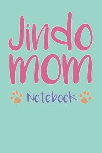 Jindo Mom Composition Notebook of Dog Mom Journal