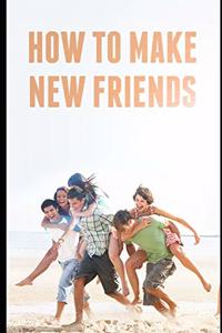 How to make new friends