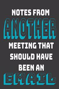 Notes From Another Meeting That Should Have Been An Email