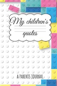 My Children´s quotes A Parents Journal