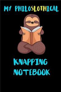 My Philoslothical Knapping Notebook