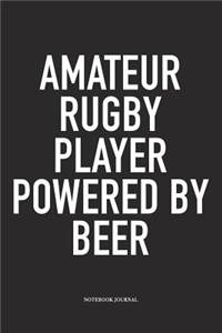 Amateur Rugby Player Powered By Beer