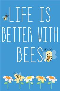 Life Is Better With Bees