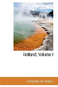 Holland, Volume I