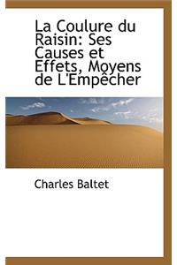 La Coulure Du Raisin: Ses Causes Et Effets, Moyens de L'Emp Cher