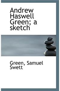 Andrew Haswell Green; A Sketch