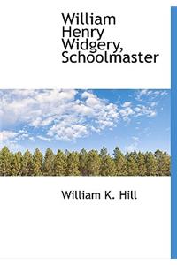 William Henry Widgery, Schoolmaster