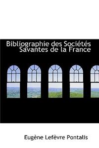 Bibliographie Des Soci T?'s Savantes de La France