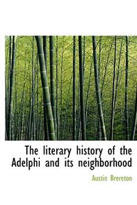 The Literary History of the Adelphi and Its Neighborhood