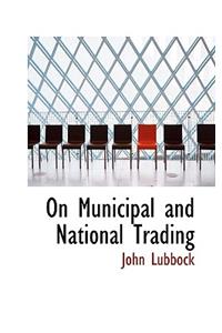 On Municipal and National Trading