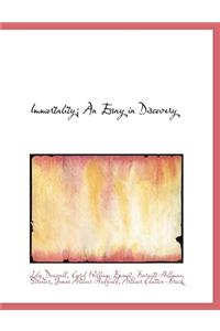 Immortality; An Essay in Discovery