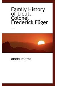Family History of Lieut.-Colonel Frederick F Ger ..