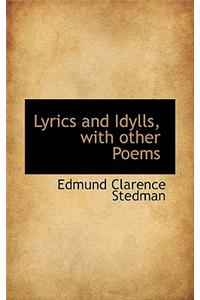 Lyrics and Idylls, with Other Poems