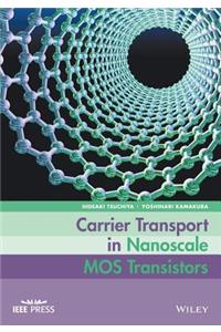 Carrier Transport in Nanoscale Mos Transistors