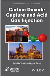 Carbon Dioxide Capture and Acid Gas Injection