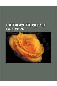 The Lafayette Weekly Volume 25