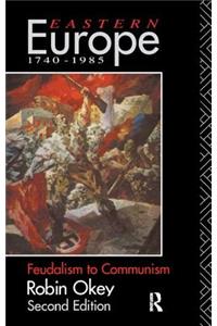 Eastern Europe 1740-1985